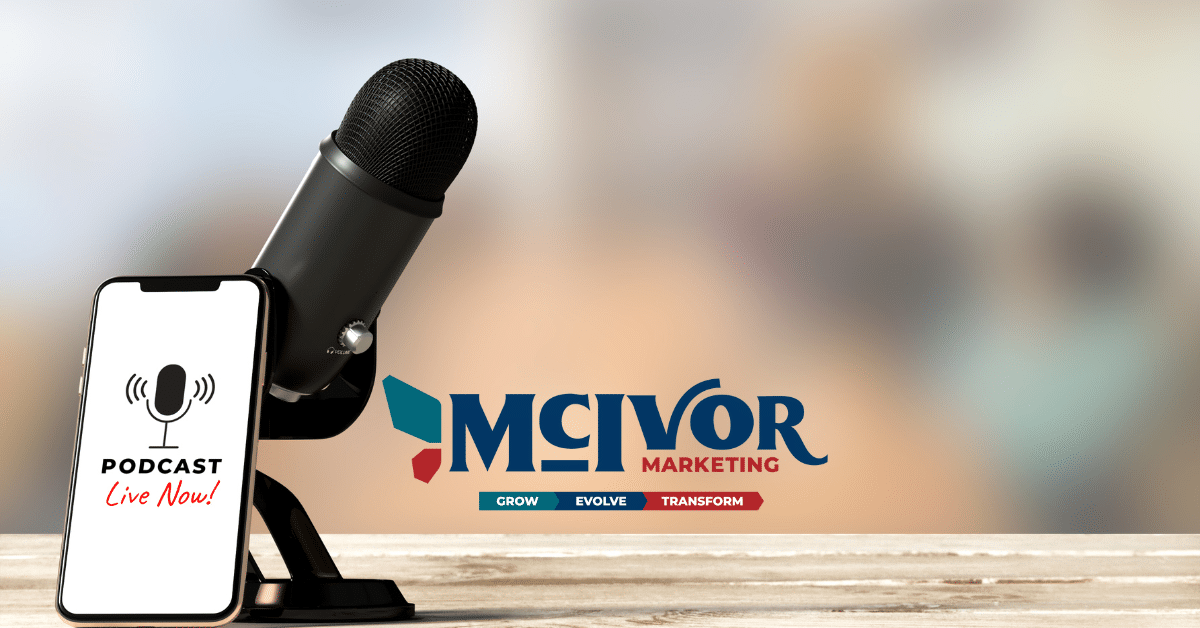Podcast Marketing Strategies of 2022 - McIvor Marketing