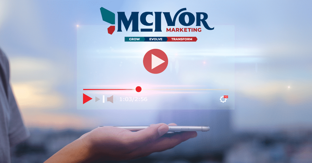How to Create Compelling Online Videos Featured Image - McIvor Marketing